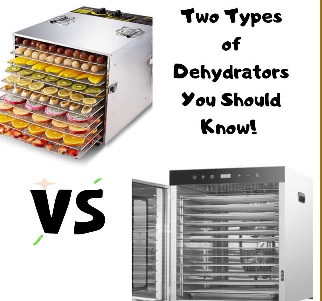 TWO TYPES OF DEHYDRATORS YOU SHOULD KNOW.